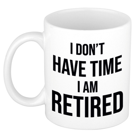 I dont have time I am retired pensioen mok / beker wit afscheidscadeau 300 ml 