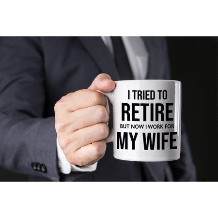 I tried to retire but now I work for my wife pensioen mok / beker wit afscheidscadeau 300 ml 